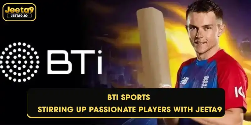 BTi Sports - Stirring Up Passionate Players With Jeeta9