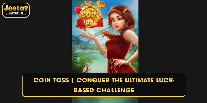 Coin Toss | Conquer the Ultimate Luck-Based Challenge