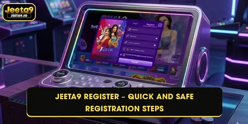 Jeeta9 Register – Quick and Safe Registration Steps