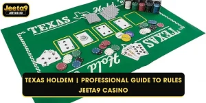Texas Holdem | Professional Guide To Rules Jeeta9 Casino