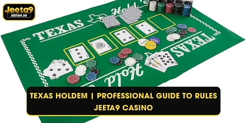 Texas Holdem | Professional Guide To Rules Jeeta9 Casino