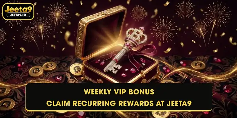 Weekly VIP Bonus - Claim Recurring Rewards at Jeeta9